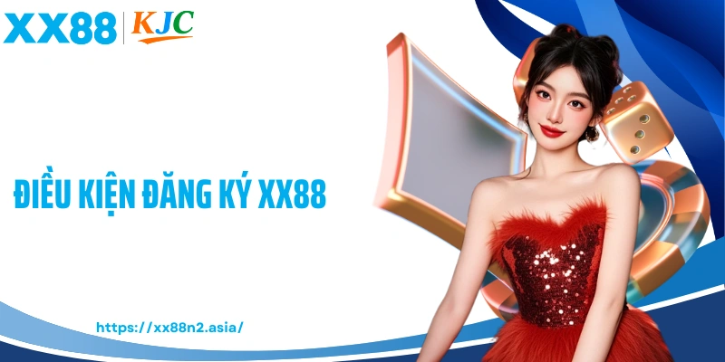 Điều kiện đăng ký XX88