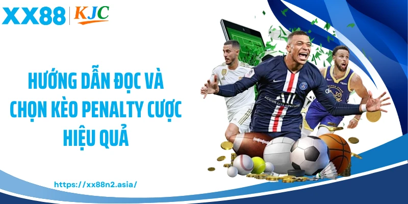 Hướng dẫn đọc và chọn kèo penalty cược hiệu quả